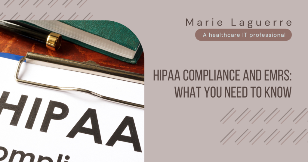 HIPAA Compliance and EMRs: What You Need to Know